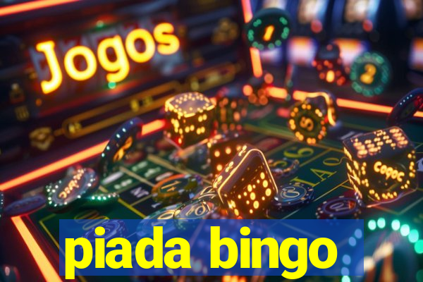 piada bingo